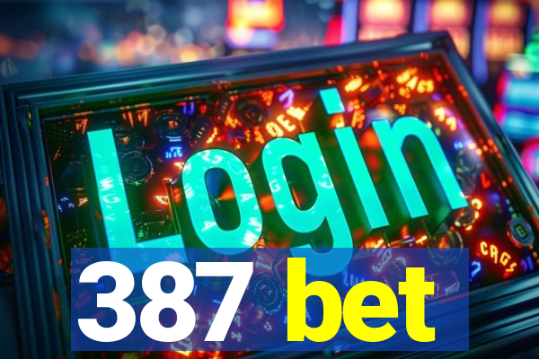 387 bet